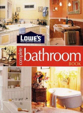 Lowe's Complete Bathroom Book (Lowe's Home Improvement)