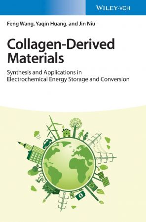 Collagen-Derived Materials  Synthesis and Applications in Electrochemical Energy Storage and Conv...