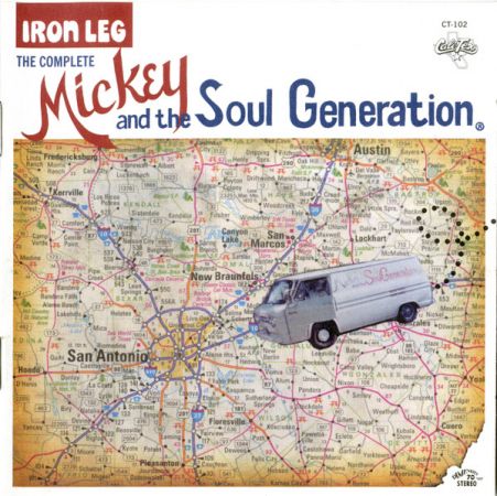 Mickey &amp; The Soul Generation - Iron Leg: The Complete Mickey And The Soul Generation (2004)