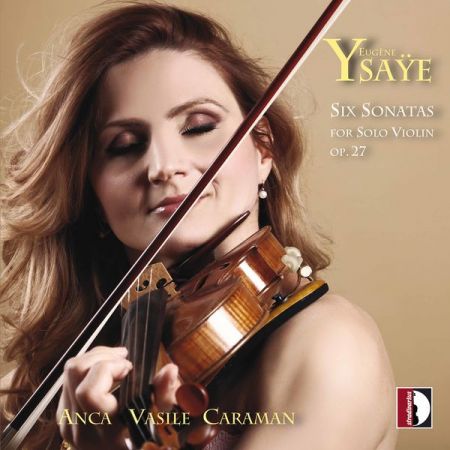 Anca Vasile Caraman - Ysaÿe: 6 Sonatas for Solo Violin, Op. 27 (2022) (Hi-Res) FLAC/MP3