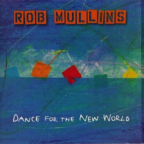 Rob Mullins - Dance for the New World (1997)24/48 Hi-Res