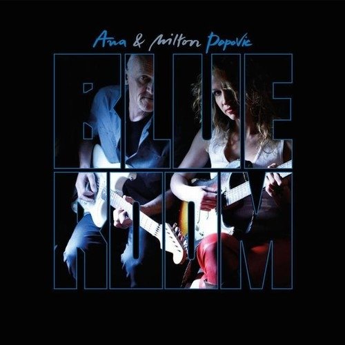 Ana Popovic &amp; Milton Popovic - Blue Room (2015)24/48 Hi-Res