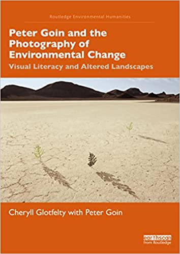 Peter Goin and the photography of environmental change : visual literacy and altered landscapes