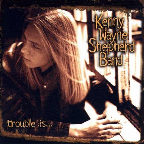 Kenny Wayne Shepherd Band - Trouble Is... (1997)24/48 Hi-Res
