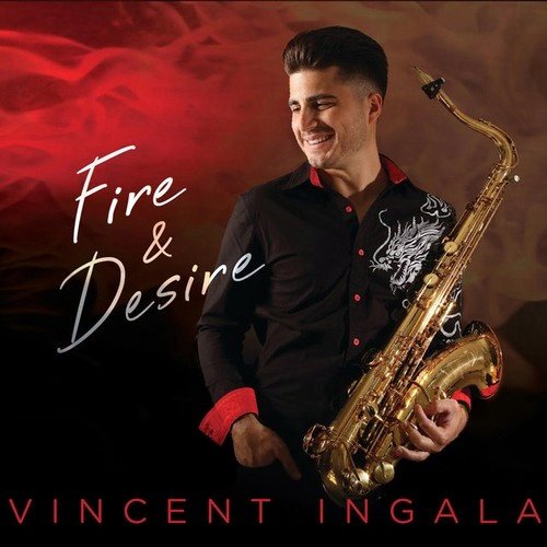Vincent Ingala - Fire &amp; Desire (2021)24/48 Hi-Res