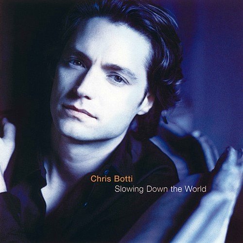 Chris Botti - Slowing Down The World (1999)24/48 Hi-Res
