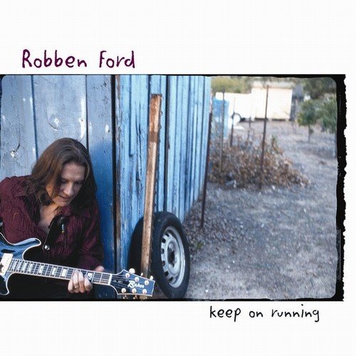 Robben Ford - Keep On Running (2003)24/48 Hi-Res