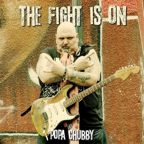 Popa Chubby - The Fight Is On (2010)24/28 Hi-Res