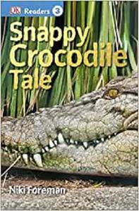 DK Readers L3: Snappy Crocodile Tale