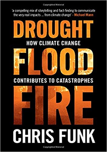 Drought, Flood, Fire: How Climate Change Contributes to Catastrophes[PDF]