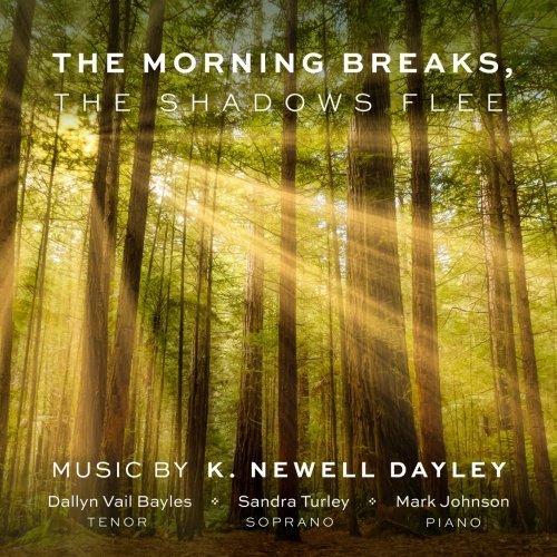 Dallyn Vail Bayles, Sandra Turley, Mark Johnson - The Morning Breaks, the Shadows Flee (2022) Hi-Res/FLAC