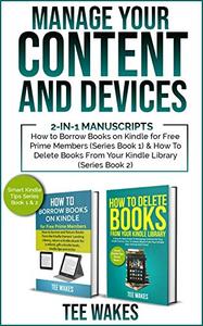 Manage Your Content and Devices by Tee Wakes