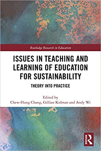 Issues in Teaching and Learning of Education for Sustainability  Theory into Practice