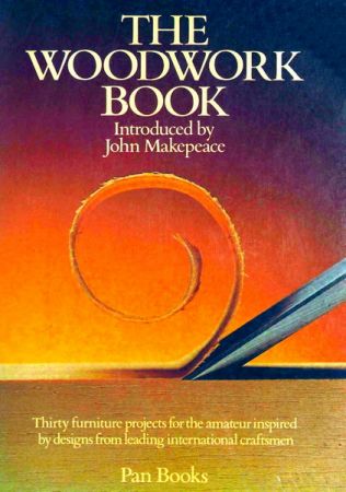 The Woodwork Book: Introduced by John Makepeace
