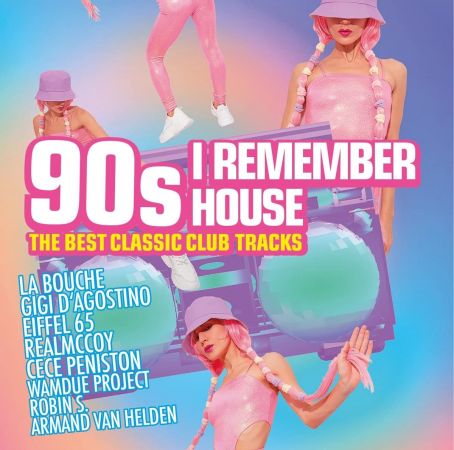 VA - 90s I Remember House - The Best Classic Club Tracks (2022)