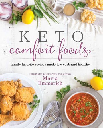Keto Comfort Foods  Family Favorite Recipes Made Low-Carb and Healthy (True EPUB)