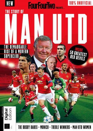 FourFourTwo Presents  The Story of Man Utd - First Edition, 2022