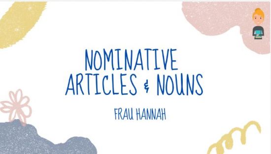 German Nominative Articles &amp; Nouns | Frau Hannah