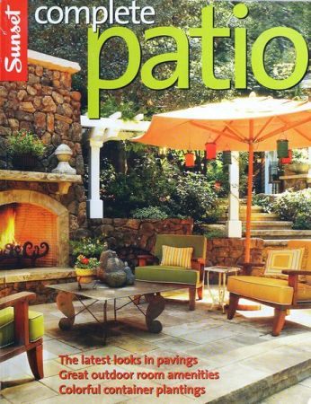 Complete Patio Book: The Latest Looks in Pavings, Great Outdoor Room Amenities, Colorful Container Plantings