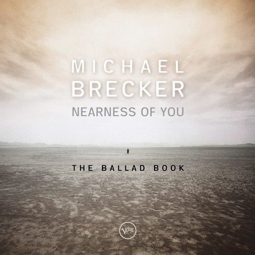 Michael Brecker - Nearness Of You (The Ballad Book) (2001)24/48 Hi-Res