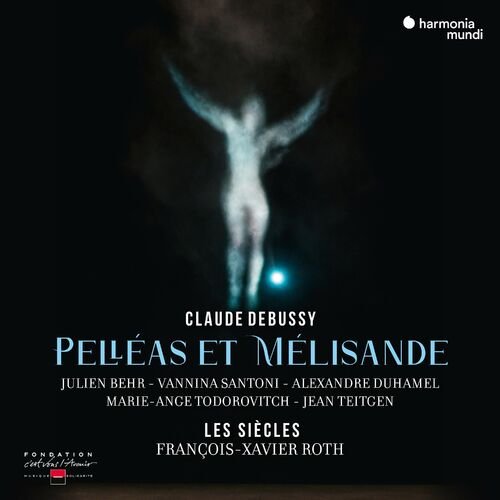 Les Siècles, François-Xavier Roth, Vannina Santoni, Julien Behr - Debussy: Pelleas et Melisande (2022)