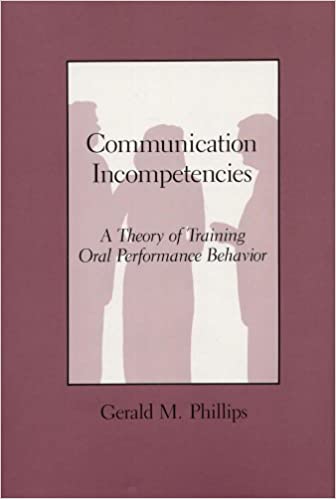 Communication Incompetencies: A Theory of Training Oral Performance Behavior