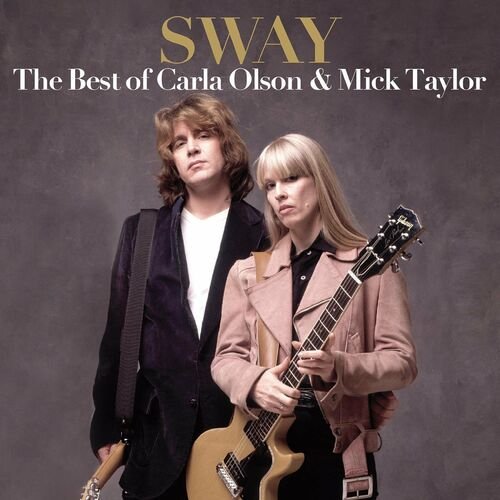 Carla Olson &amp; Mick Taylor - Sway: The Best Of Carla Olson &amp; Mick Taylor (Remastered 2022) (2022)