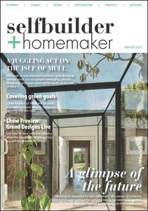 Selfbuilder &amp; Homemaker - March/April 2022