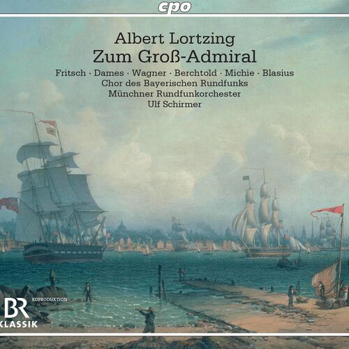 Bernhard Berchtold, Julia Sophie Wagner, Lavinia Dames, Anett Fritsch - Albert Lortzing: Zum Groß-Admiral (2022)