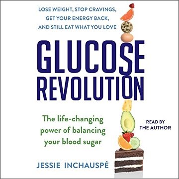 Glucose Revolution: The Life-Changing Power of Balancing Your Blood Sugar[Audiobook]