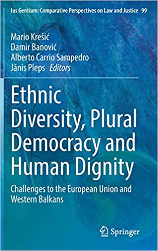 Ethnic Diversity Plural Democracy and Human Dignity Challenges to the European Union and Western Balkans