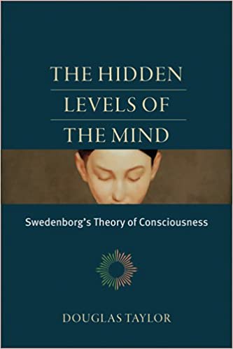 The Hidden Levels of the Mind: Swedenborg's Theory of Consciousness