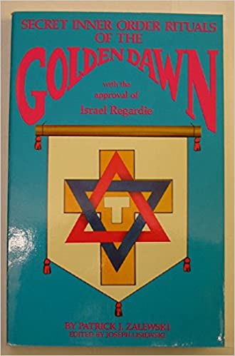 The Secret Inner Order Rituals Of The Golden Dawn