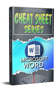INTRODUCTION TO MICROSOFT WORD (Cheat Sheet 201 Book 12)
