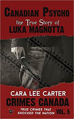 Canadian Psycho: The True Story of Luka Magnotta