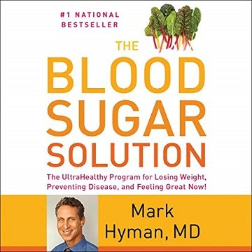 The Blood Sugar Solution: The UltraHealthy Program for Losing Weight, Preventing Disease, and Feeling Great Now![Audiobook]