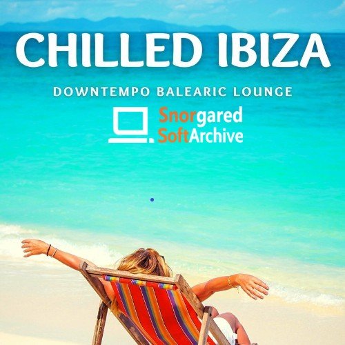 VA - Chilled Ibiza (Downtempo Balearic Lounge) (2022)