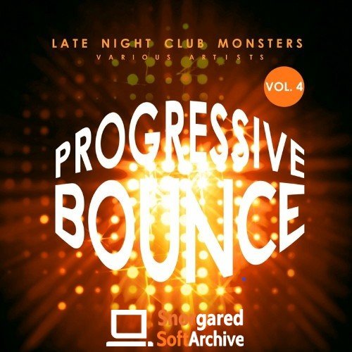 VA - Progressive Bounce, Vol. 4 (Late Night Club Monsters) (2022)
