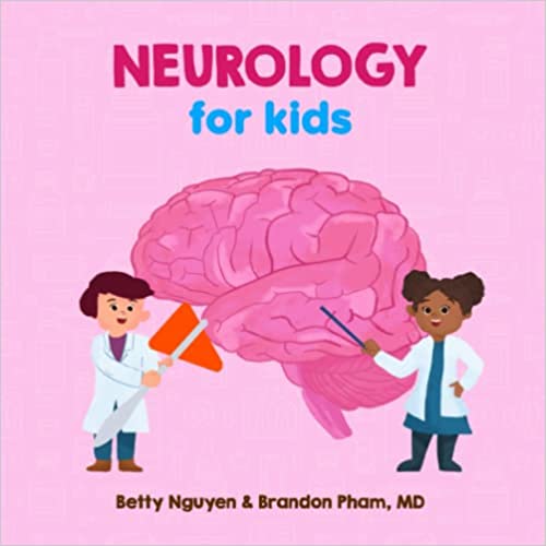 Neurology for Kids: A Fun Picture Book About the Nervous System for Children (Gift for Kids, Teachers, and Medical Students)