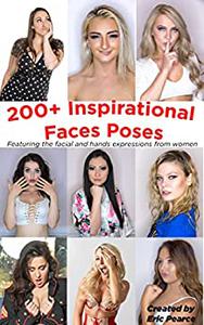 200+ Inspirational Faces Poses: Never be lost for that great view in your pictures or drawings.