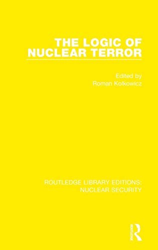 The Logic of Nuclear Terror (Routledge Library Editions: Nuclear Security)