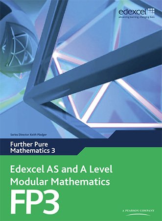 Edexcel AS and A Level Modular Mathematics Further Mathematics FP3
