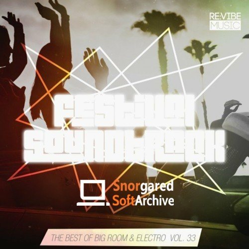 Festival Soundtrack: Best of Big Room &amp; Electro, Vol. 33 (2022)