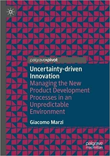 Uncertainty-driven Innovation: Managing the New Product Development Processes in an Unpredictable Environment