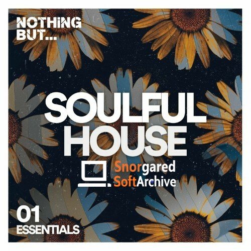 VA - Nothing But... Soulful House Essentials, Vol. 01 (2022)