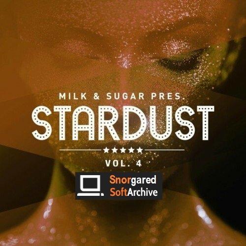 VA - Milk &amp; Sugar Pres. Stardust, Vol. 4 (2022)