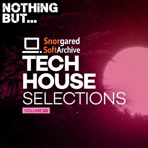 VA - Nothing But... Tech House Selections, Vol. 10 (2022)