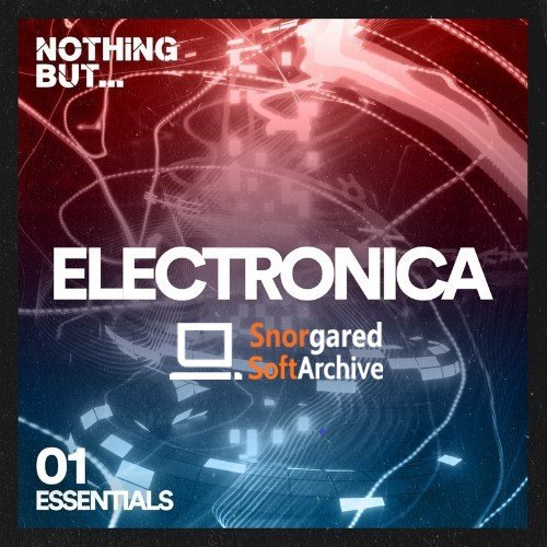 VA - Nothing But... Electronica Essentials, Vol. 01 (2022)