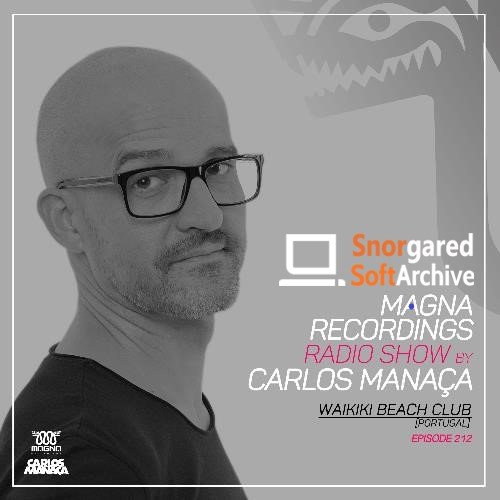 Carlos Manaca - Magna Recordings Radio Show 213