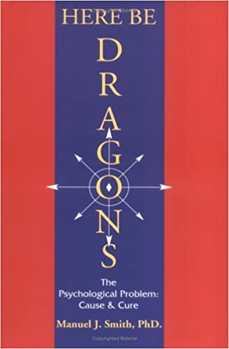 Here Be Dragons: The Psychological Problem, Cause &amp; Cure